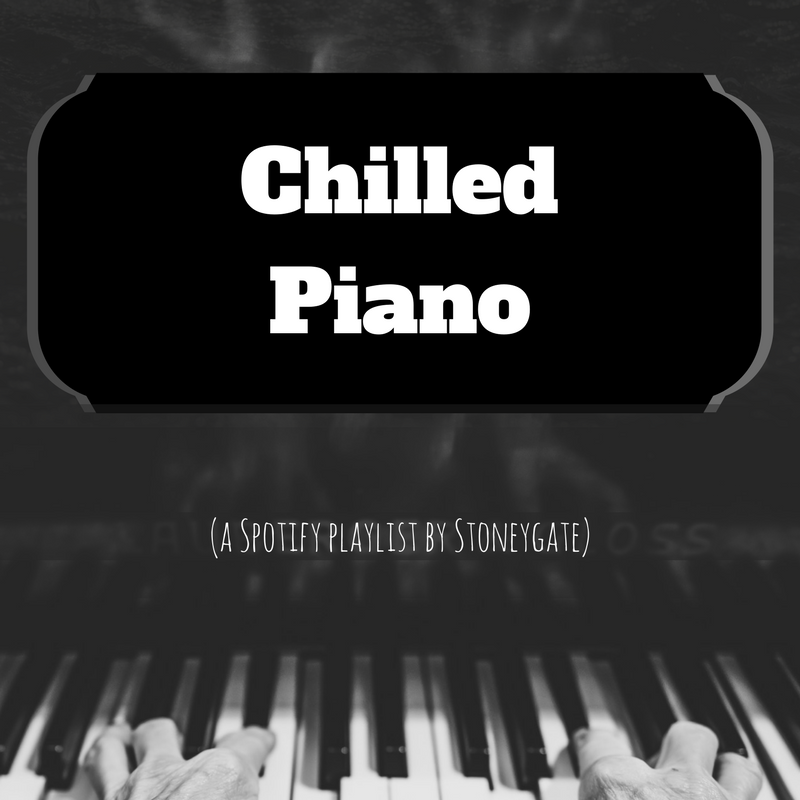Chilled Piano Music - a Spotify playlist by Stoneygate